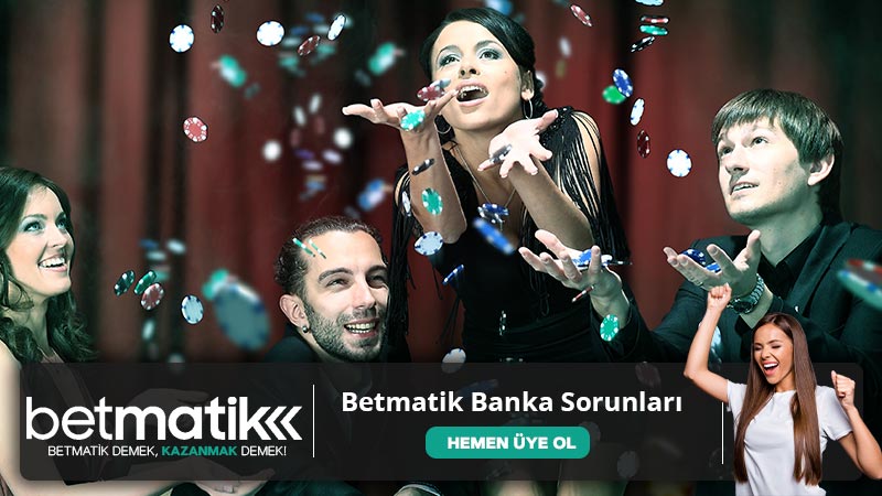 Betmatik Banka Sorunları