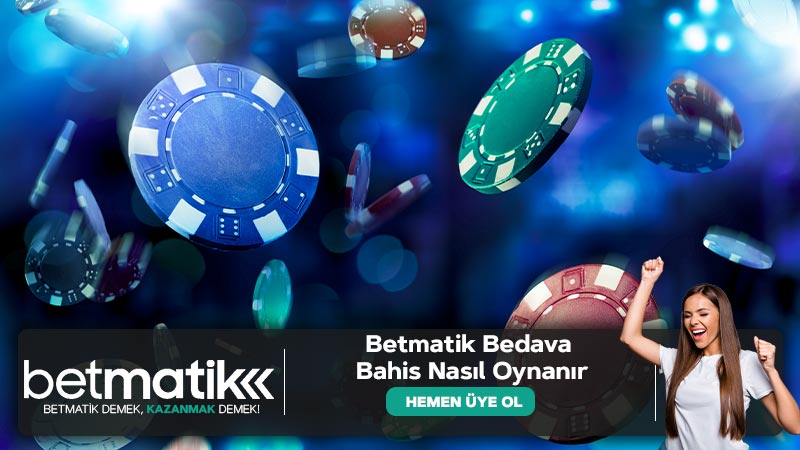 Betmatik Bedava Bahis Nasıl Oynanır