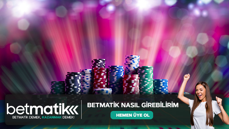 Betmatik Nasıl Girebilirim