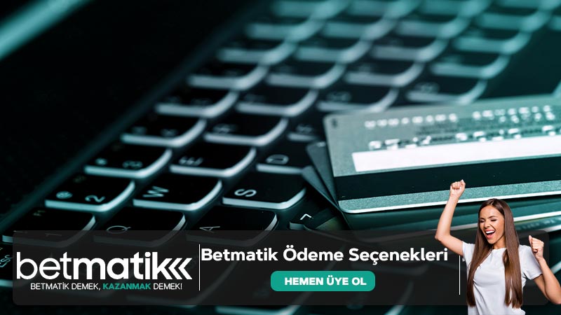 Betmatik Ödeme Seçenekleri