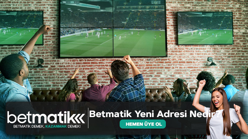 Betmatik Yeni Adresi Nedir