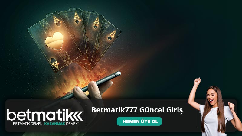 Betmatik777 Güncel Giriş