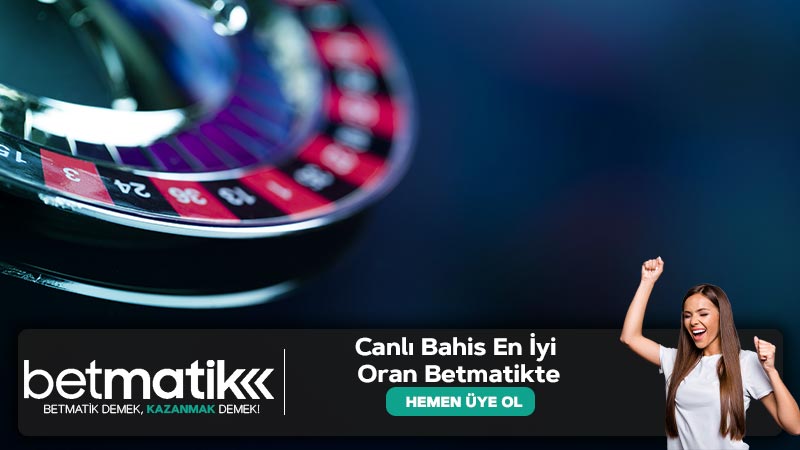 Canlı Bahis En İyi Oran Betmatikte